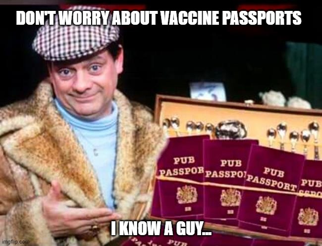 DON'T WORRY ABOUT VACCINE PASSPORTS; I KNOW A GUY... | image tagged in covid-19,vaccine,passport | made w/ Imgflip meme maker