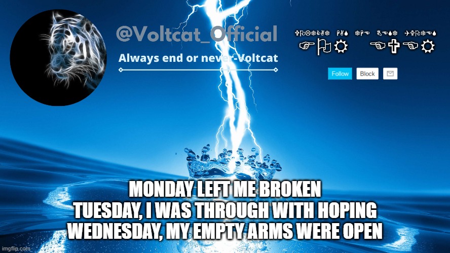 Guess the song | MONDAY LEFT ME BROKEN
TUESDAY, I WAS THROUGH WITH HOPING
WEDNESDAY, MY EMPTY ARMS WERE OPEN | image tagged in voltcat new template | made w/ Imgflip meme maker