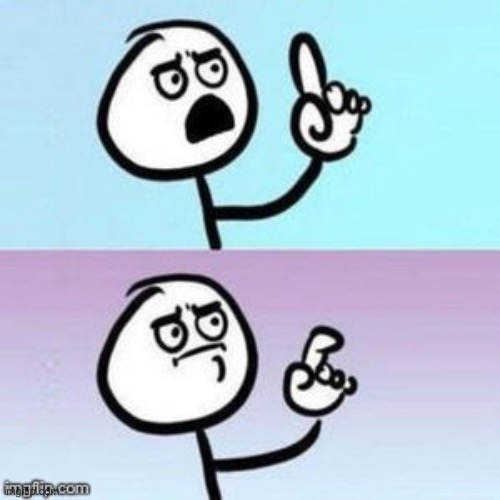 Meme of a person holding up a finger as if they are about to say something and then dropping their finger with a consternated look without saying anything