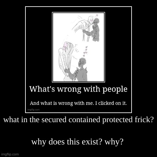 image tagged in funny,demotivationals | made w/ Imgflip demotivational maker