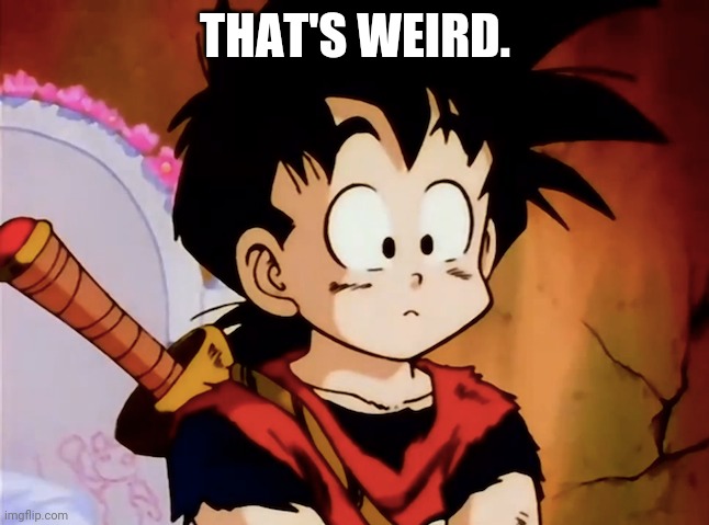 Unsured Gohan (DBZ) | THAT'S WEIRD. | image tagged in unsured gohan dbz | made w/ Imgflip meme maker