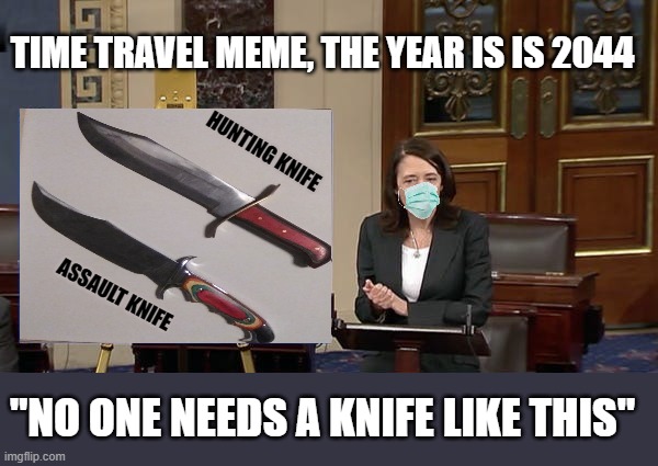 DC is lovely in the spring. |  TIME TRAVEL MEME, THE YEAR IS IS 2044; HUNTING KNIFE; ASSAULT KNIFE; "NO ONE NEEDS A KNIFE LIKE THIS" | image tagged in biden,trump,maga,leftist,gun control | made w/ Imgflip meme maker