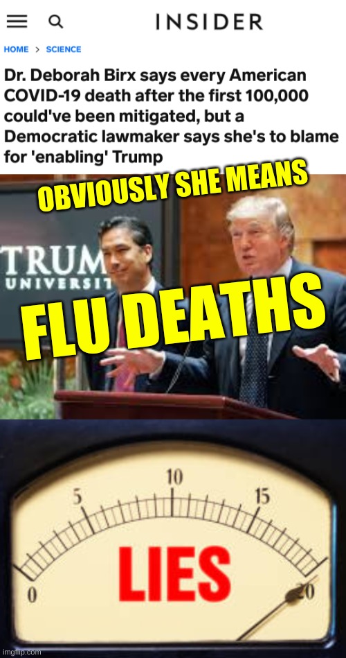 OBVIOUSLY SHE MEANS; FLU DEATHS | image tagged in trump university cropped,covid-19,donald trump,antivax,denial,flu | made w/ Imgflip meme maker