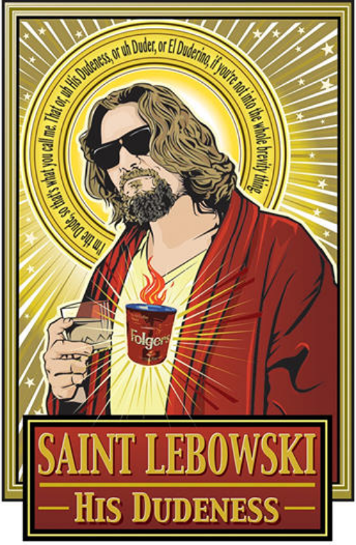 Saint Lebowski his dudeness Blank Meme Template