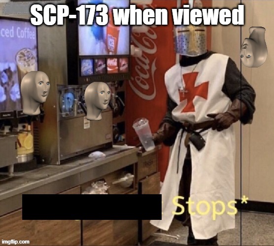 Another Scp meme | image tagged in scp meme,scp-173,memes | made w/ Imgflip meme maker