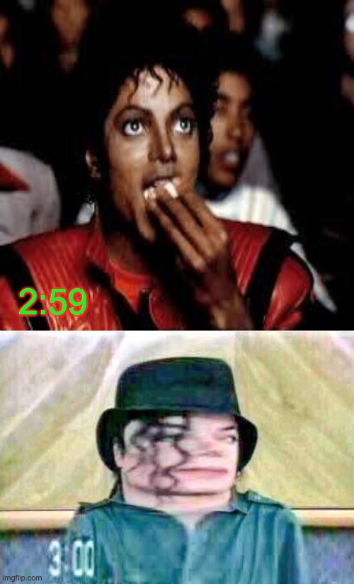 I haven't seen a meme like this in a long time | 2:59 | image tagged in blank white template,micheal jackson popcorn,oh boy 3 am | made w/ Imgflip meme maker