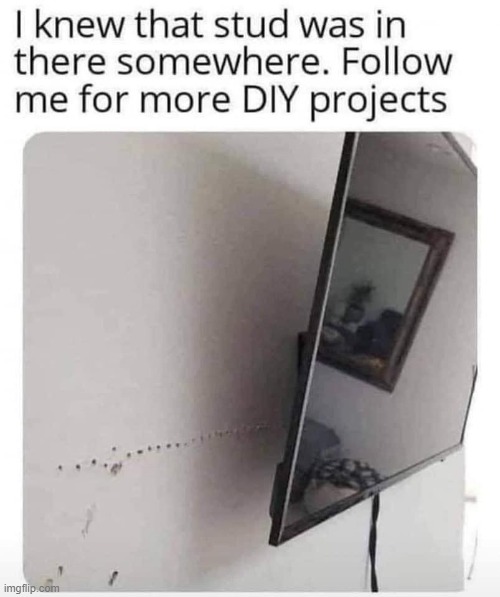 lmfao | image tagged in repost,home,project,diy,diy fails,reposts are awesome | made w/ Imgflip meme maker