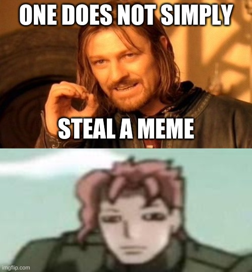 *Insert Title Here* | ONE DOES NOT SIMPLY; STEAL A MEME | image tagged in memes,one does not simply,dat boi | made w/ Imgflip meme maker