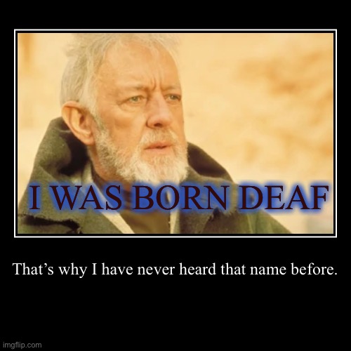 That name? | image tagged in funny,demotivationals | made w/ Imgflip demotivational maker