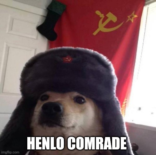 Russian Doge | HENLO COMRADE | image tagged in russian doge | made w/ Imgflip meme maker