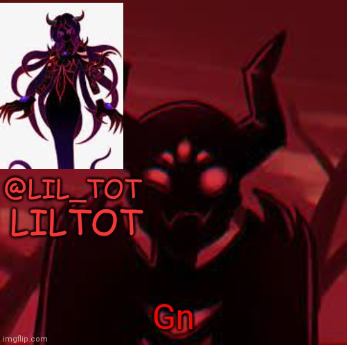 Lil_Tot Temp | Gn | image tagged in lil_tot temp | made w/ Imgflip meme maker