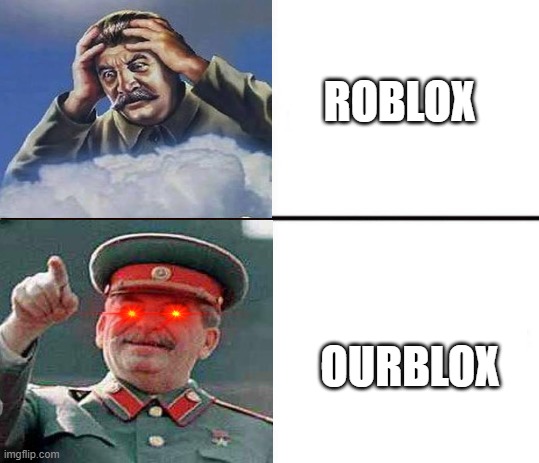 meme stalin | ROBLOX; OURBLOX | image tagged in stalin | made w/ Imgflip meme maker