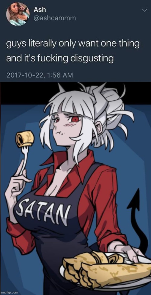 satan girl | image tagged in guys only want one thing | made w/ Imgflip meme maker