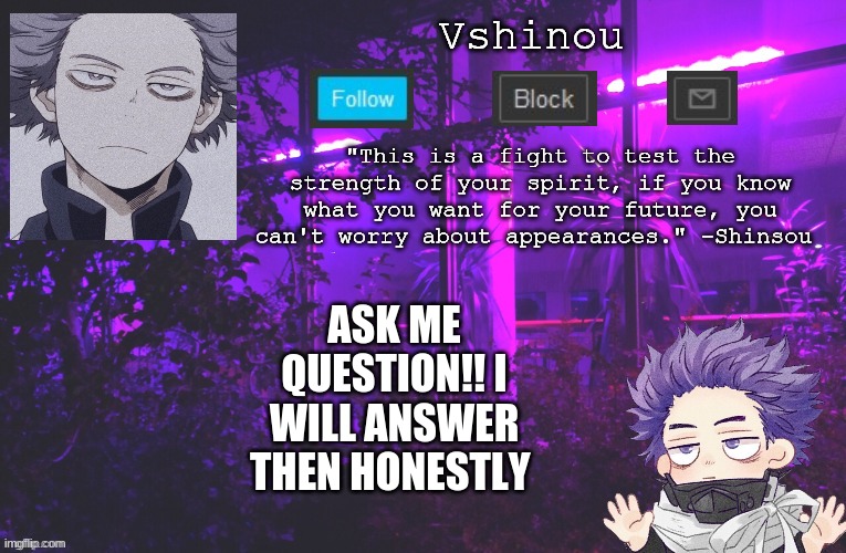 Ask me anything! | ASK ME QUESTION!! I WILL ANSWER THEN HONESTLY | image tagged in anime,my hero academia | made w/ Imgflip meme maker