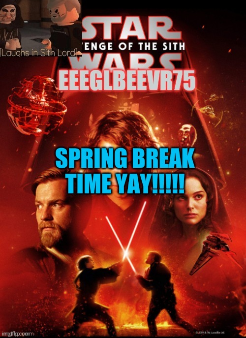 sprig breuk | SPRING BREAK TIME YAY!!!!! | image tagged in eeglbeevr75's other announcement | made w/ Imgflip meme maker