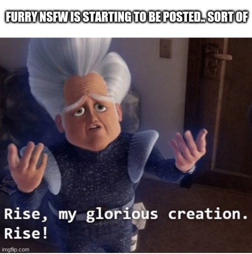 ... | FURRY NSFW IS STARTING TO BE POSTED.. SORT OF | image tagged in furry,nsfw,nudes | made w/ Imgflip meme maker