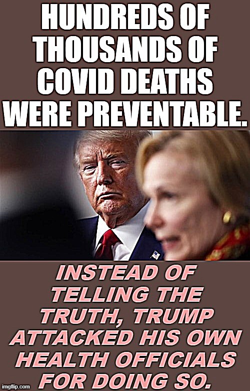 Trump lied. Americans died -- on a scale not seen since the Civil War. | image tagged in trump,donald trump,trump is an asshole,trump administration,covid-19,coronavirus | made w/ Imgflip meme maker