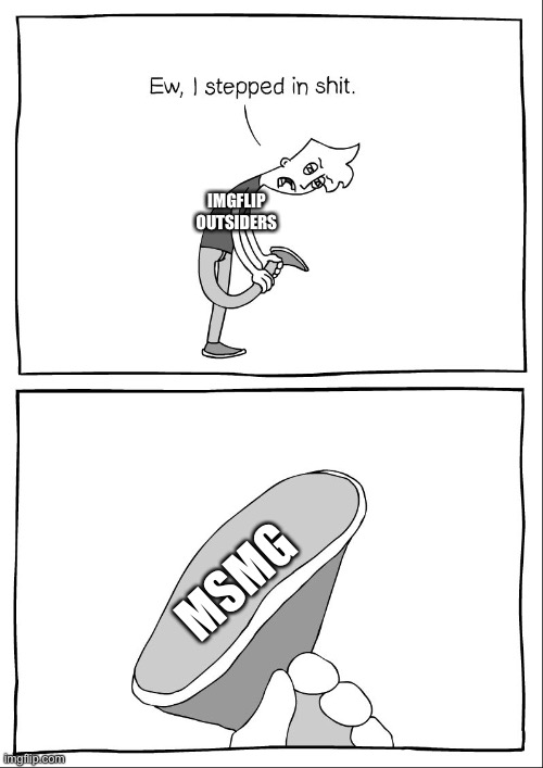 It’s there own opinion, not mine, I luv it here UwU | IMGFLIP OUTSIDERS; MSMG | image tagged in ew i stepped in shit,disney killed star wars,star wars kills disney | made w/ Imgflip meme maker