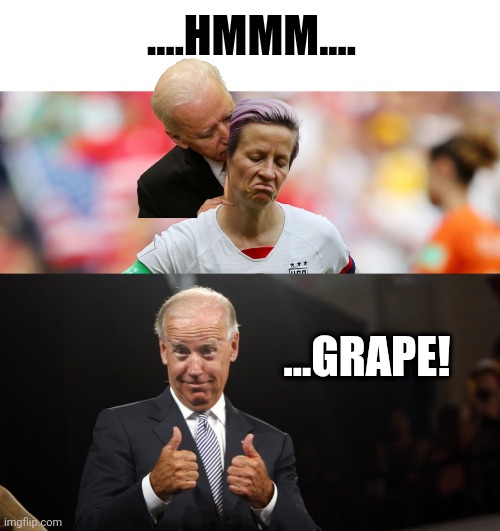 ....HMMM.... ...GRAPE! | image tagged in biden thumbs up 2 | made w/ Imgflip meme maker