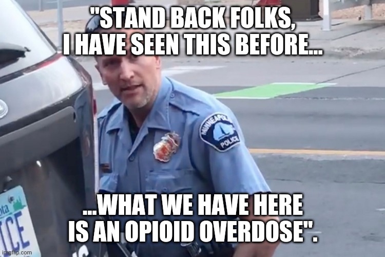 cardiopulmonary arrest complicating law enforcement subdual, restraint, and neck compression. | image tagged in justice for floyd | made w/ Imgflip meme maker