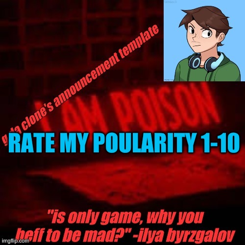 -11 | RATE MY POULARITY 1-10 | image tagged in clone commander's announcement temp | made w/ Imgflip meme maker