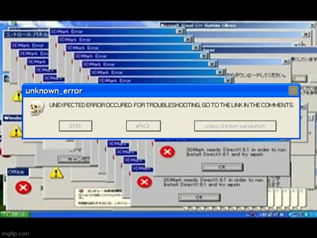 Windows Errors | image tagged in error,new stream | made w/ Imgflip meme maker