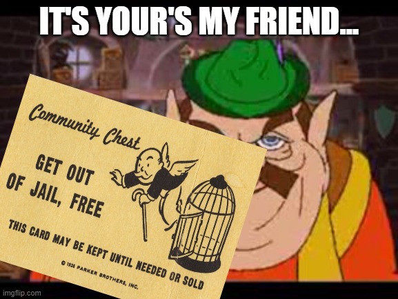 IT'S YOUR'S MY FRIEND... | made w/ Imgflip meme maker