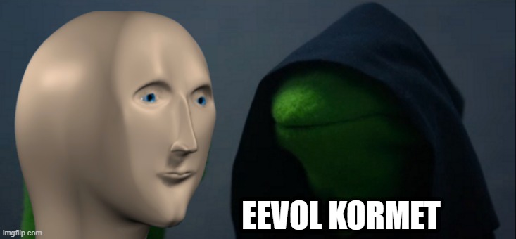 Eevol Kormet | EEVOL KORMET | image tagged in memes,evil kermit,lemons,meme man | made w/ Imgflip meme maker