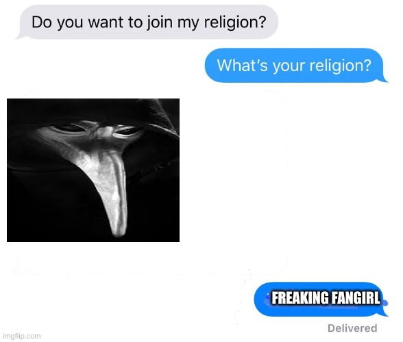 whats your religion | FREAKING FANGIRL | image tagged in whats your religion | made w/ Imgflip meme maker