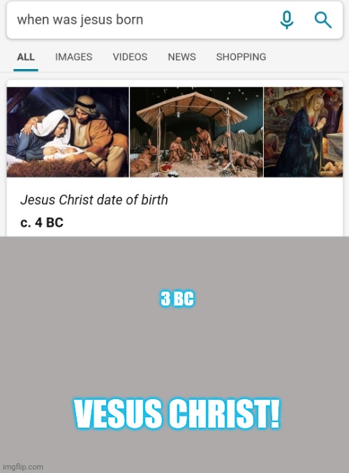 Idk what i just posted | 3 BC; VESUS CHRIST! | image tagged in jesus thats bad | made w/ Imgflip meme maker