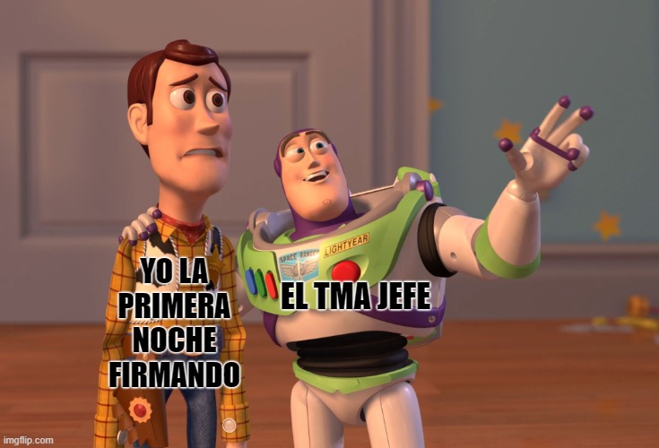 Not the first but the next ^__^" | YO LA PRIMERA NOCHE FIRMANDO; EL TMA JEFE | image tagged in memes,x x everywhere,tma,aircraft,maintenance | made w/ Imgflip meme maker