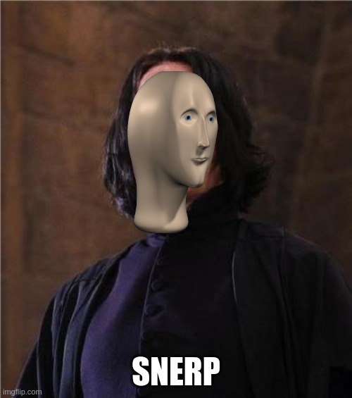 snerp | SNERP | image tagged in snape | made w/ Imgflip meme maker