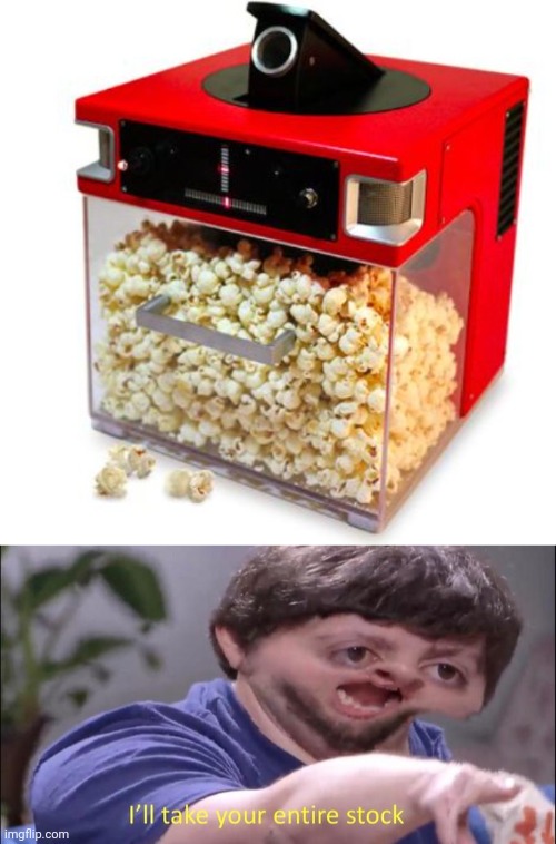 I Found This Online (it shoots popcorn to your mouth) | image tagged in i'll take your entire stock,i need it | made w/ Imgflip meme maker