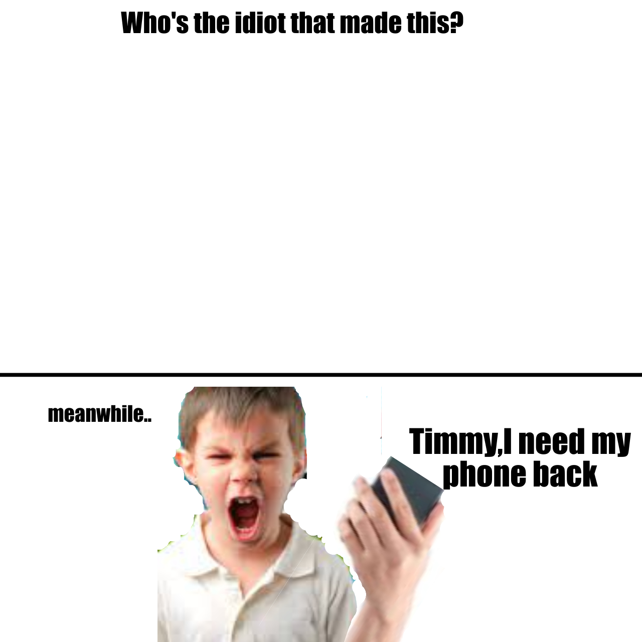 High Quality Mommy needs her phone back Blank Meme Template