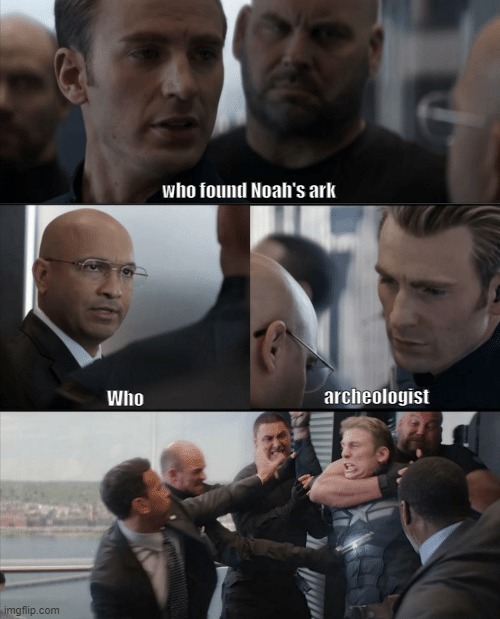 Captain America Elevator Fight | who found Noah's ark; Who; archeologist | image tagged in captain america elevator fight | made w/ Imgflip meme maker