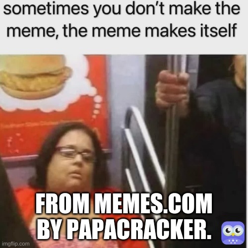 LMFAOOOOO | FROM MEMES.COM BY PAPACRACKER. | image tagged in memes | made w/ Imgflip meme maker