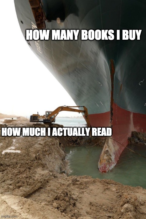 How Much I Actually Read | HOW MANY BOOKS I BUY; HOW MUCH I ACTUALLY READ | image tagged in there was an attempt | made w/ Imgflip meme maker