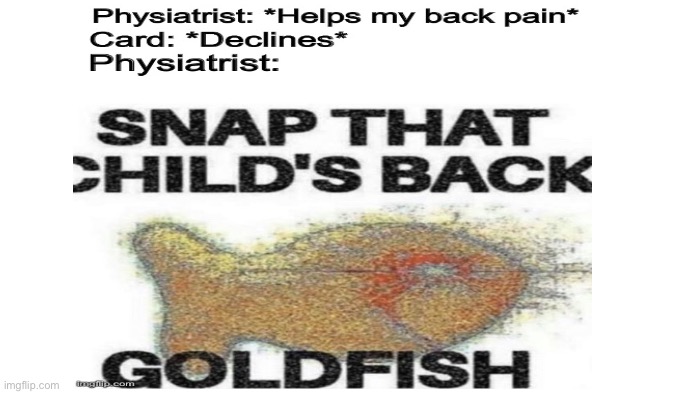*Crack* | image tagged in goldfish,funny,memes,fun | made w/ Imgflip meme maker