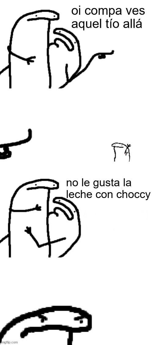 la leche con choccy es para siempre | oi compa ves
aquel tío allá; no le gusta la
leche con choccy | image tagged in hey man you see that guy over there | made w/ Imgflip meme maker
