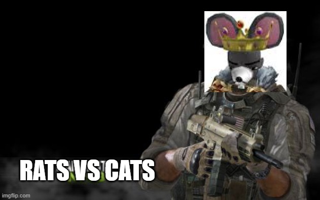 Modern Warfare 3 Meme | RATS VS CATS | image tagged in memes,modern warfare 3 | made w/ Imgflip meme maker