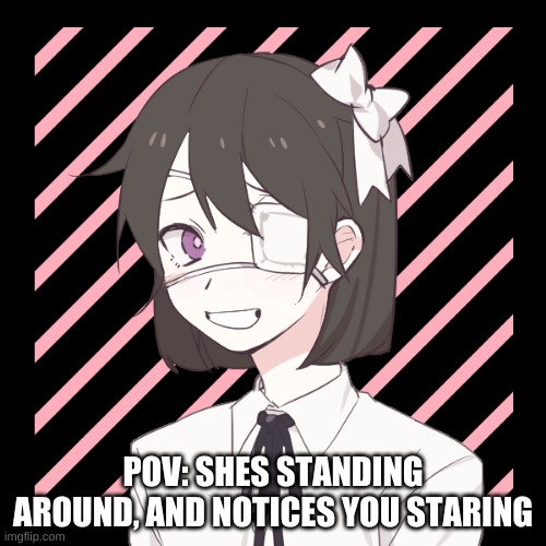 Again, waste my time,friends | POV: SHES STANDING AROUND, AND NOTICES YOU STARING | made w/ Imgflip meme maker