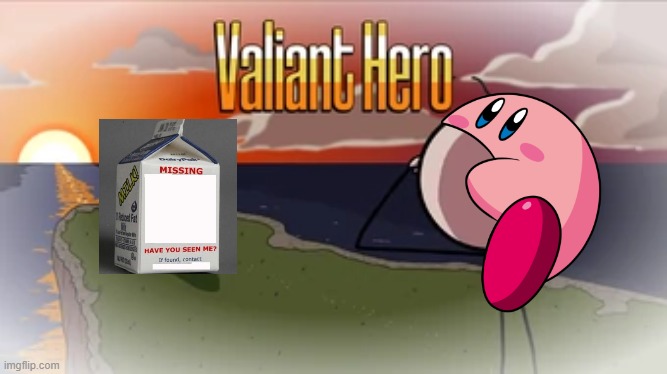 Valiant Hero | image tagged in valiant hero | made w/ Imgflip meme maker