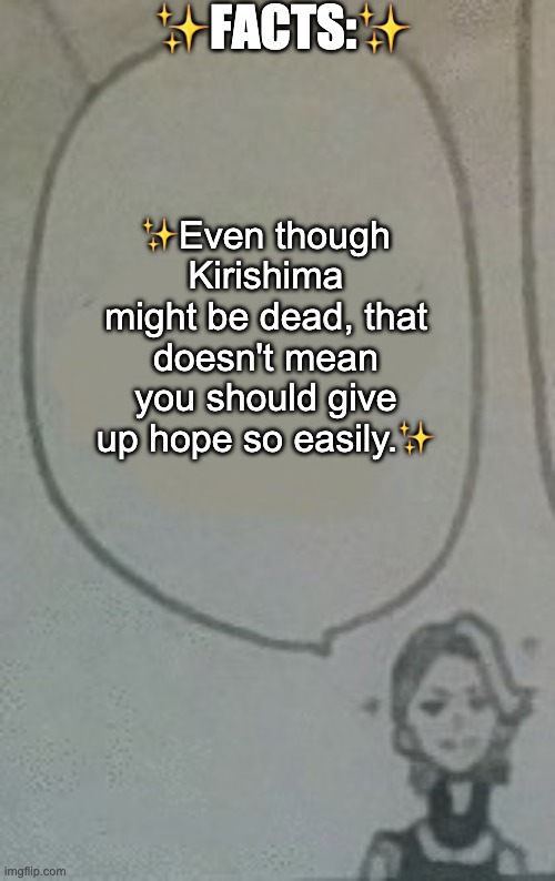 ✨Bonjour, I have come to speak facts✨ | ✨FACTS:✨; ✨Even though Kirishima might be dead, that doesn't mean you should give up hope so easily.✨ | image tagged in aoyama says some shit | made w/ Imgflip meme maker