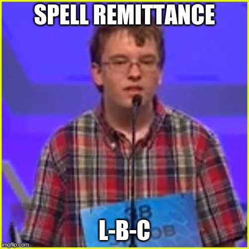 Only Pinoys will remember this | SPELL REMITTANCE; L-B-C | image tagged in spelling bee,memes,philippines,remittance | made w/ Imgflip meme maker