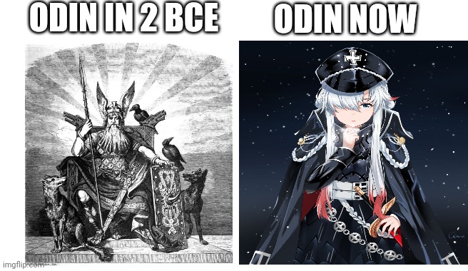Odin then and now |  ODIN IN 2 BCE; ODIN NOW | image tagged in azur lane,odin | made w/ Imgflip meme maker