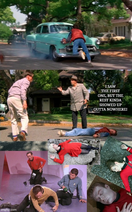 The hazards of beaming down to earth in the 1950's | I SAW THE FIRST ONE, BUT THE REST KINDA SHOWED UP OUTTA NOWHERE! | image tagged in back to the future marty hit by car 1,back to the future marty knocked out cold 2,wide angle of pavement street | made w/ Imgflip meme maker