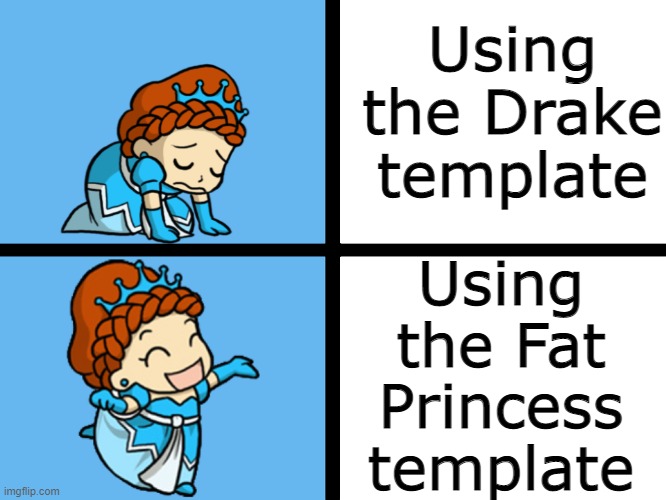 One of my favorite games of all time | Using the Drake template; Using the Fat Princess template | image tagged in fat princess,playstation,drake meme | made w/ Imgflip meme maker