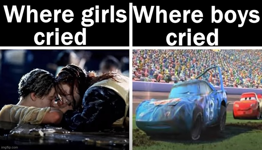 Where boys cried | image tagged in lightning mcqueen,crying,so true memes,titanic,cars | made w/ Imgflip meme maker