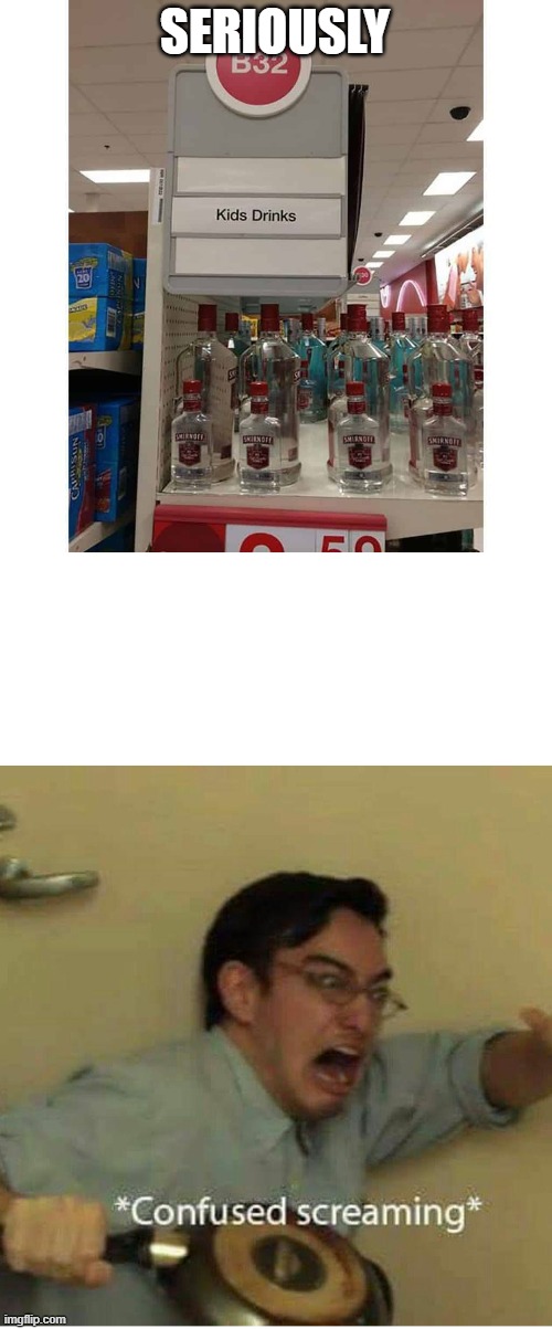 nani | SERIOUSLY | image tagged in confused screaming | made w/ Imgflip meme maker