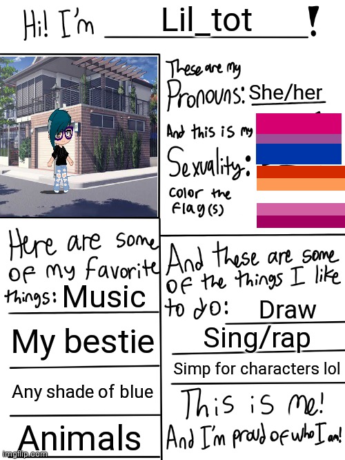 Um hi.. | Lil_tot; She/her; Music; Draw; My bestie; Sing/rap; Simp for characters lol; Any shade of blue; Animals | image tagged in lgbtq stream account profile | made w/ Imgflip meme maker